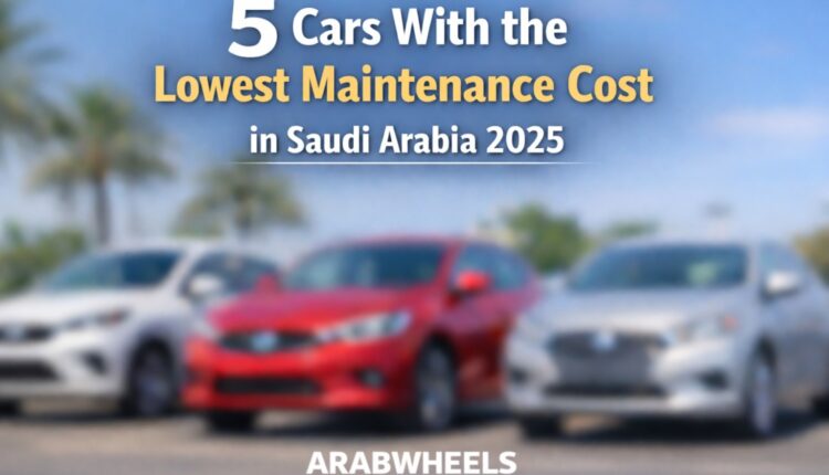 Low maintenance cars KSA 2025